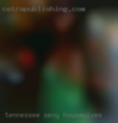 Tennessee sexy housewives